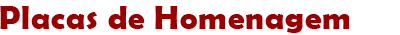 Placas de Homenagem